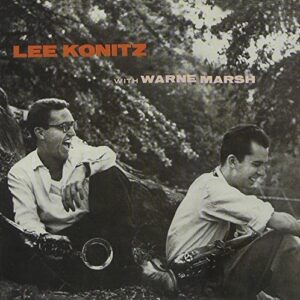 Lee Konitz Lee Konitz with warne marsh